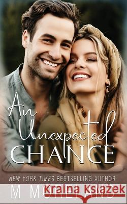 An Unexpected Chance M Moreland Melanie Moreland  9781990803307 Moreland Books Inc - książka