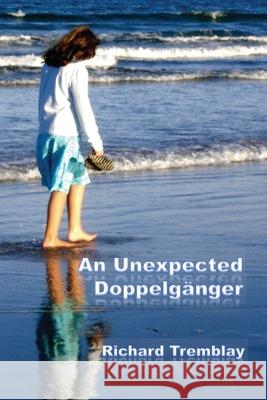 An Unexpected Doppelgänger Tremblay, Richard 9798646409455 Independently published - książka