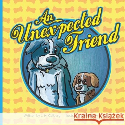 An Unexpected Friend J. N. Gelberg Andrew Loder 9781632332837 Eifrig Publishing - książka