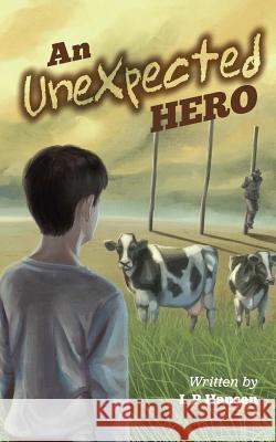 An Unexpected Hero L. P. Hansen 9781507760116 Createspace Independent Publishing Platform - książka