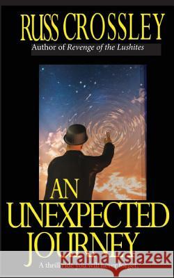 An Unexpected Journey Russ Crossley 9781927621394 53rd Street Publishing - książka