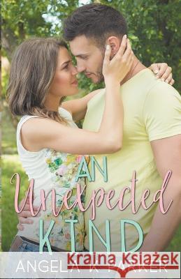 An Unexpected Kind Angela K Parker 9798201692629 Angela K Parker - książka