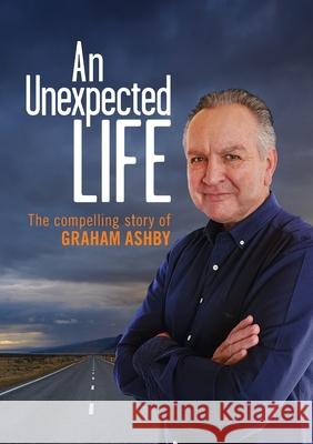 An Unexpected Life: The compelling story Graham Ashby 9780473568436 Castle Publishing Ltd - książka