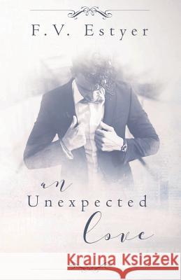 An unexpected love Aheer, Jay 9781539832034 Createspace Independent Publishing Platform - książka