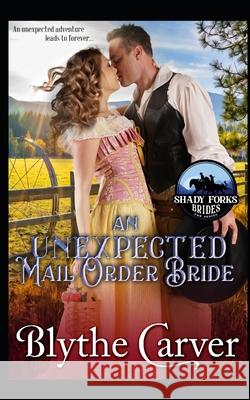 An Unexpected Mail Order Bride Carver Blythe Carver 9798543065853 Independently published - książka