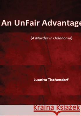 An Unfair Advantage Juanita Tischendorf 9781928613947 J Tischendorf Services - książka