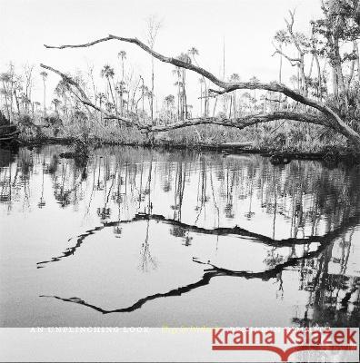 An Unflinching Look: Elegy for Wetlands Benjamin Dimmitt, Susan Cerulean, Alexa Dilworth 9780820363332 University of Georgia Press - książka