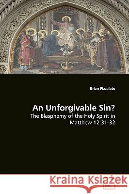 An Unforgivable Sin? Brian Pizzalato 9783639176995  - książka