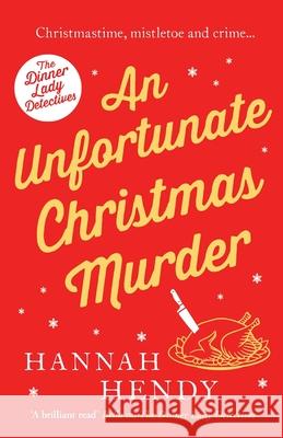 An Unfortunate Christmas Murder: A charming and festive British cosy mystery Hannah Hendy 9781800326514 Canelo - książka