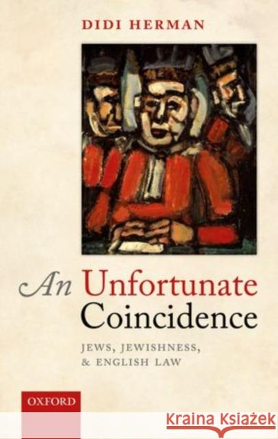 An Unfortunate Coincidence: Jews, Jewishness, and English Law Herman, Didi 9780199229765  - książka