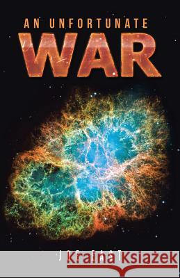 An Unfortunate War Joe East 9781491776285 iUniverse - książka