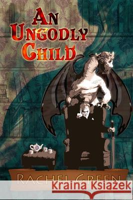 An Ungodly Child Rachel Green 9781936144945 Zumaya Arcane - książka