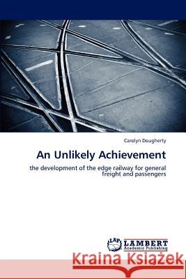 An Unlikely Achievement Dougherty Carolyn 9783659302367 LAP Lambert Academic Publishing - książka