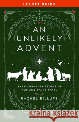 An Unlikely Advent Leader Guide: Extraordinary People of the Christmas Story Rachel Billups 9781791028992 Abingdon Press - książka