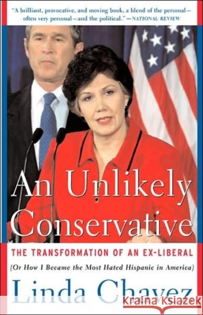 An Unlikely Conservative: The Transformation of an Ex-Liber Chavez, Linda 9780465089048 Basic Books - książka