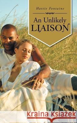 An Unlikely Liaison Hattie Fontaine 9781491889497 Authorhouse - książka