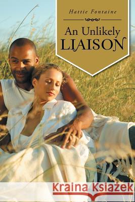 An Unlikely Liaison Hattie Fontaine 9781491889763 Authorhouse - książka