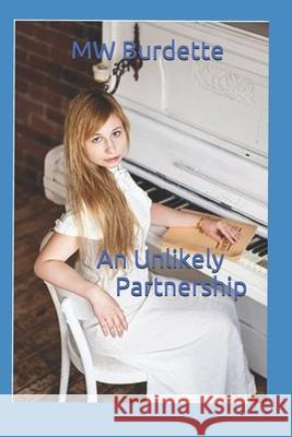 An Unlikely Partnership Mw Burdette 9781088789339 Independently Published - książka