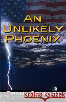 An Unlikely Phoenix Frank Saverio 9781962889056 Code 4 Press - książka