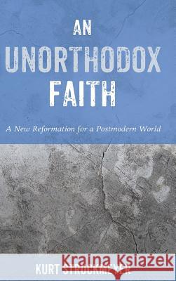 An Unorthodox Faith Kurt Struckmeyer 9781498234542 Resource Publications (CA) - książka