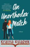 An Unorthodox Match: A Novel Naomi Ragen 9781250161239 St. Martin's Publishing Group