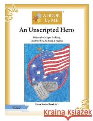 An Unscripted Hero A Book by Me 9798755024181 Independently Published - książka