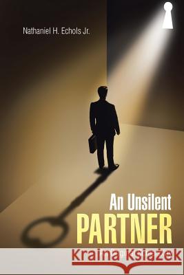 An Unsilent Partner: An Original Screenplay Nathaniel H. Echols 9781504910392 Authorhouse - książka