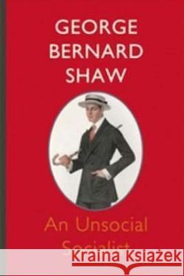 An Unsocial Socialist George Bernard Shaw 9781517758783 Createspace - książka