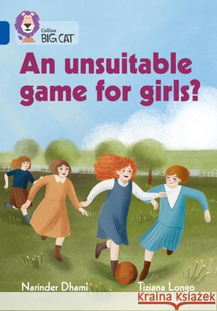 An unsuitable game for girls?: Band 16/Sapphire Narinder Dhami 9780008478858 HarperCollins Publishers - książka