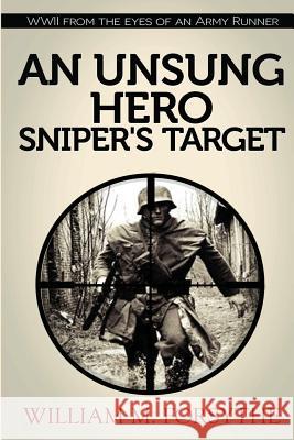 An Unsung Hero: Sniper's Target William M. Forsythe Majetta Morris 9780990368120 Red River Press of Texas - książka