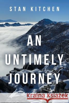 An Untimely Journey Stan Kitchen 9781665778695 Archway Publishing - książka