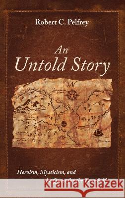 An Untold Story Robert C. Pelfrey 9781666751345 Cascade Books - książka