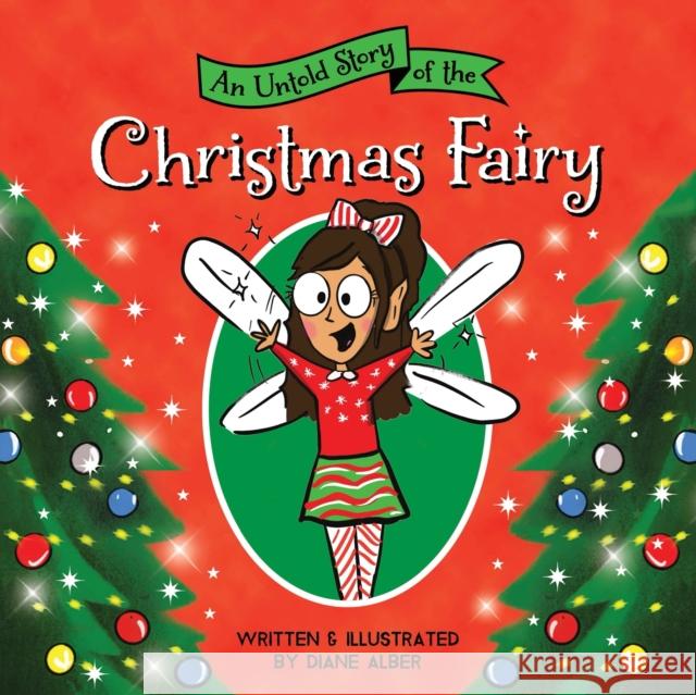 An Untold Story of the Christmas Fairy Diane Alber 9781464259593 Sourcebooks Wonderland - książka