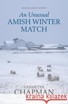 An Unusual Amish Winter Match Vannetta Chapman 9781420525311 Thorndike Press Large Print - książka