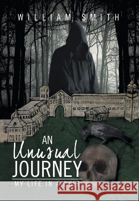 An Unusual Journey: My Life in a Cult William Smith 9781499021509 Xlibris Corporation - książka