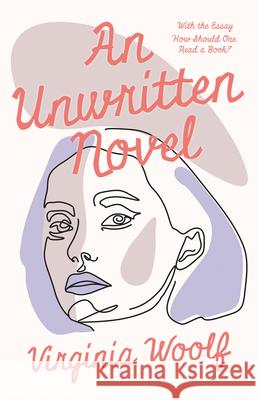 An Unwritten Novel: With the Essay 'How Should One Read a Book?' Woolf, Virginia 9781447479239 Swinburne Press - książka