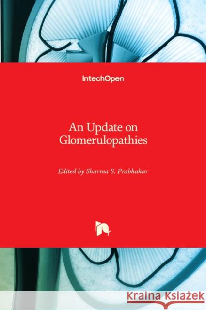 An Update on Glomerulopathies: Clinical and Treatment Aspects Sharma Prabhakar 9789533076737 Intechopen - książka