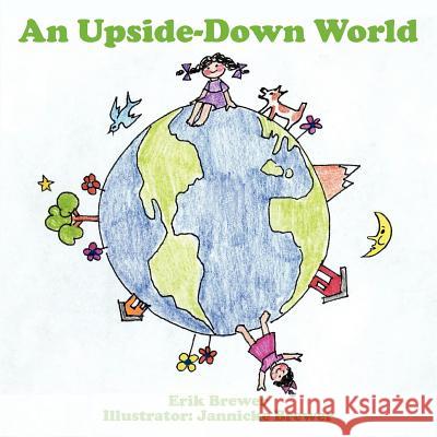 An Upside-Down World Erik Brewer Jannicke Brewer 9781420855036 Authorhouse - książka