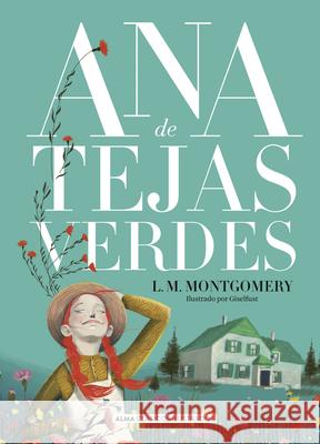 Ana de Tejas Verdes Lucy Maud Montgomery 9788418395628 Editorial Alma - książka