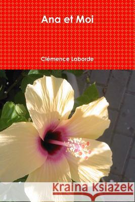 Ana et Moi Clémence Laborde 9781326512378 Lulu.com - książka