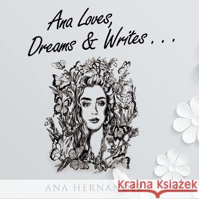 Ana Loves, Dreams and Writes Ana Hernandez 9781913704933 Ana Hernandez - książka