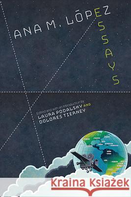 Ana M. Lopez: Essays Ana M Lopez Laura Podalsky Laura Podalsky 9781438491080 State University of New York Press - książka