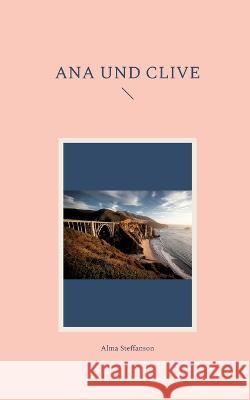 Ana und Clive Alma Steffanson 9783756229246 Bod - Books on Demand - książka