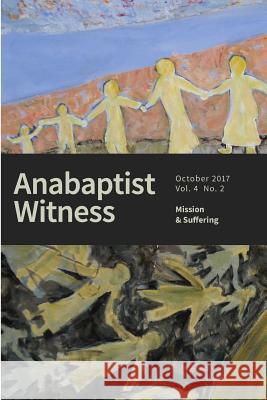 Anabaptist Witness 4.2: Mission and Suffering Jamie Pitts 9781978214293 Createspace Independent Publishing Platform - książka