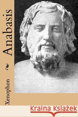 Anabasis Xenophon                                 Henry-Graham Dakyn G-Ph Ballin 9781544810867 Createspace Independent Publishing Platform - książka