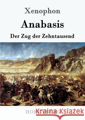 Anabasis: Der Zug der Zehntausend Xenophon 9783861995913 Hofenberg - książka