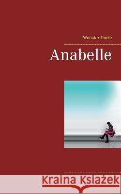 Anabelle Wencke Thiele 9783743182479 Books on Demand - książka