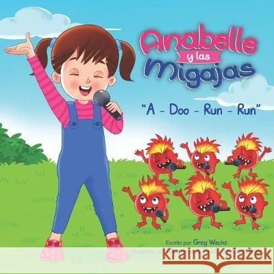 Anabelle y las Migajas: A-Doo-Run-Run Rituparna Chatterjee Pratyush Chatterjee Greg Wachs 9781076785817 Independently Published - książka