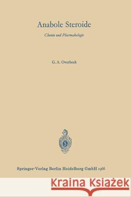 Anabole Steroide: Chemie Und Pharmakologie Overbeek, G. A. 9783540036333 Not Avail - książka