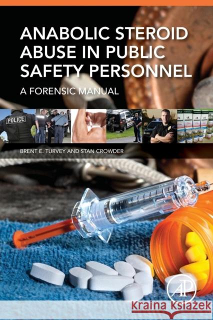 Anabolic Steroid Abuse in Public Safety Personnel: A Forensic Manual Brent Turvey 9780128028254 ACADEMIC PRESS - książka